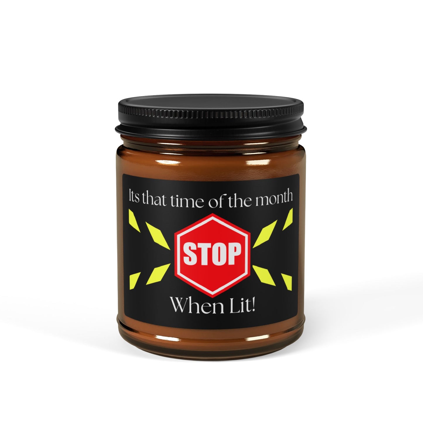 Scented Soy Candle - "Stop When Lit!" - Perfect Gift for Self-Care and Monthly Comfort