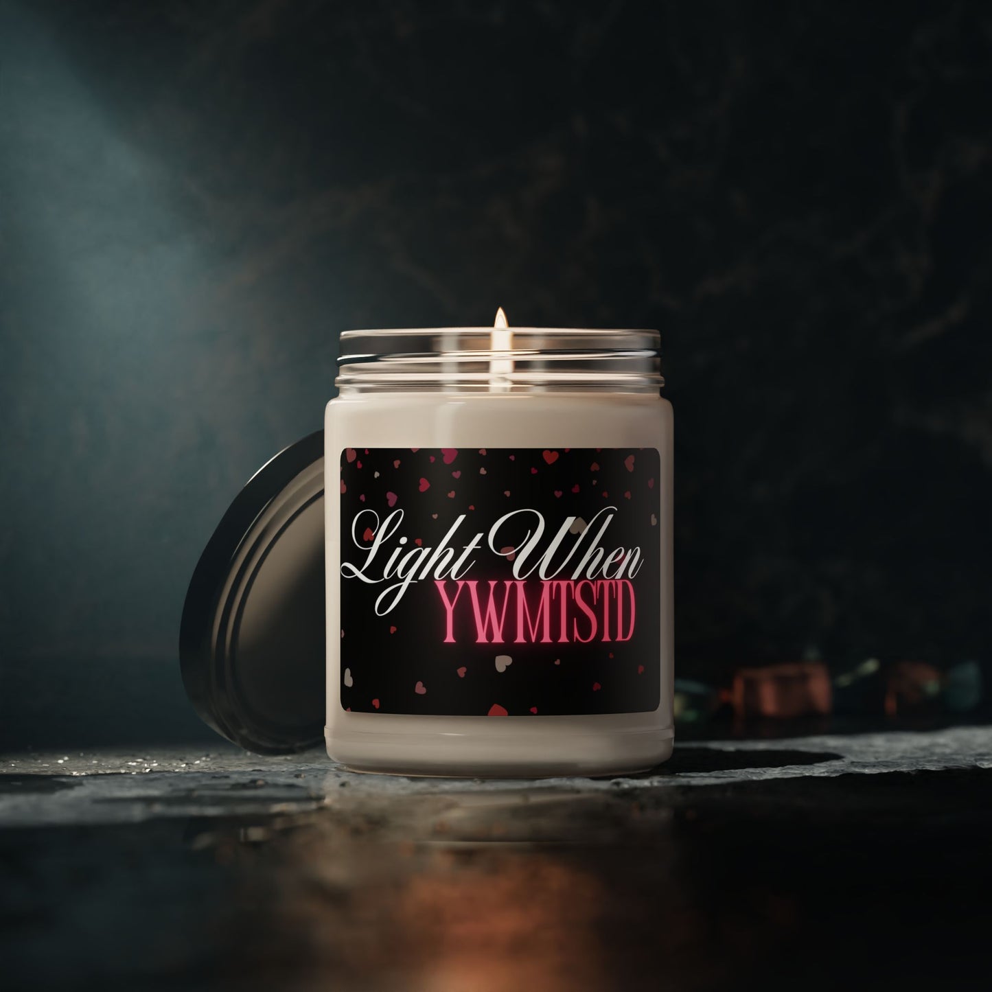 Romantic Scented Soy Candle - "Light When YWMTSID" - 9oz