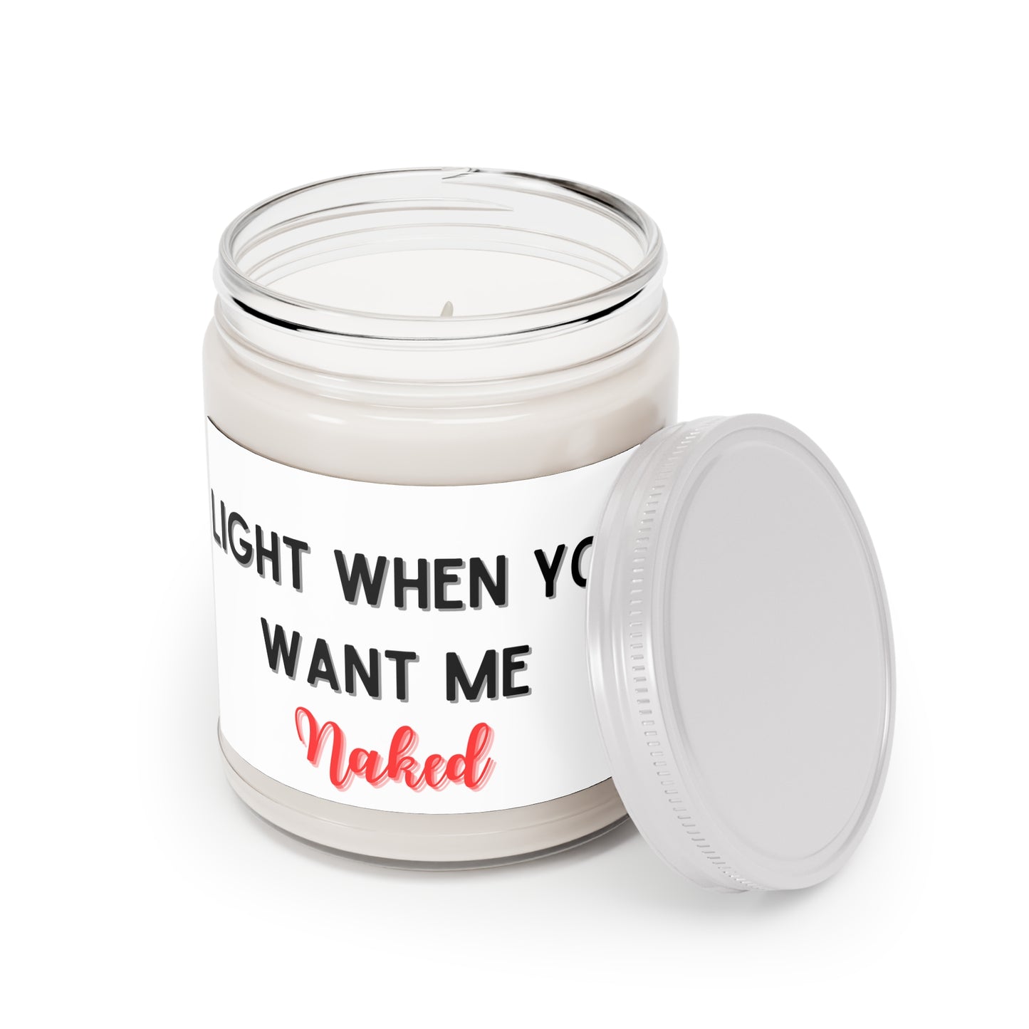 Naked Scented Candle - 9oz | Light When You Want Me | Perfect for Romantic Nights & Relaxation